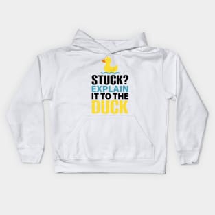 Stuck? explain it to the duck, Rubber Duck Debugging, Funny Duck Gift For Programmer Kids Hoodie